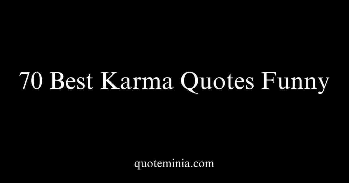 70 Best Karma Quotes Funny