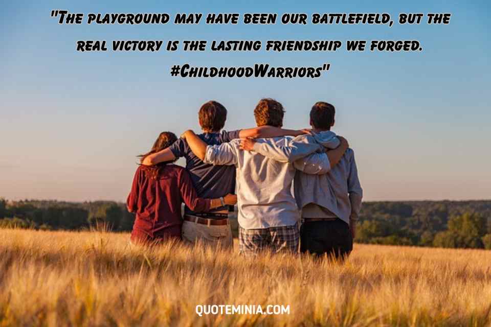 Childhood Friendship Quotes