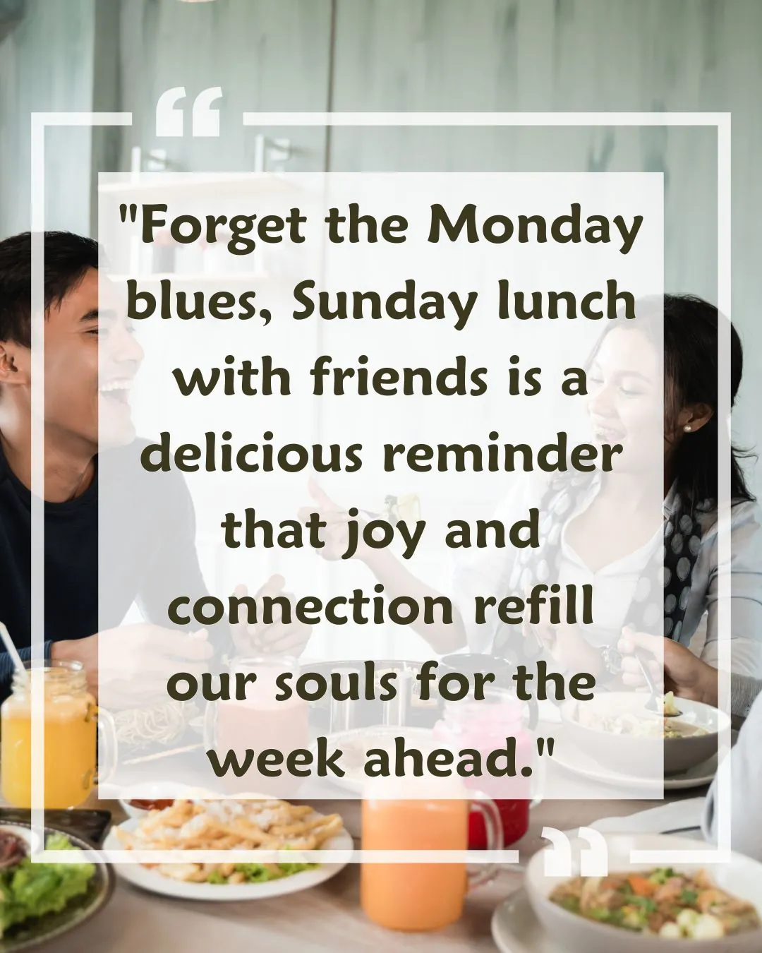 Sunday Lunch with friends quote with Image