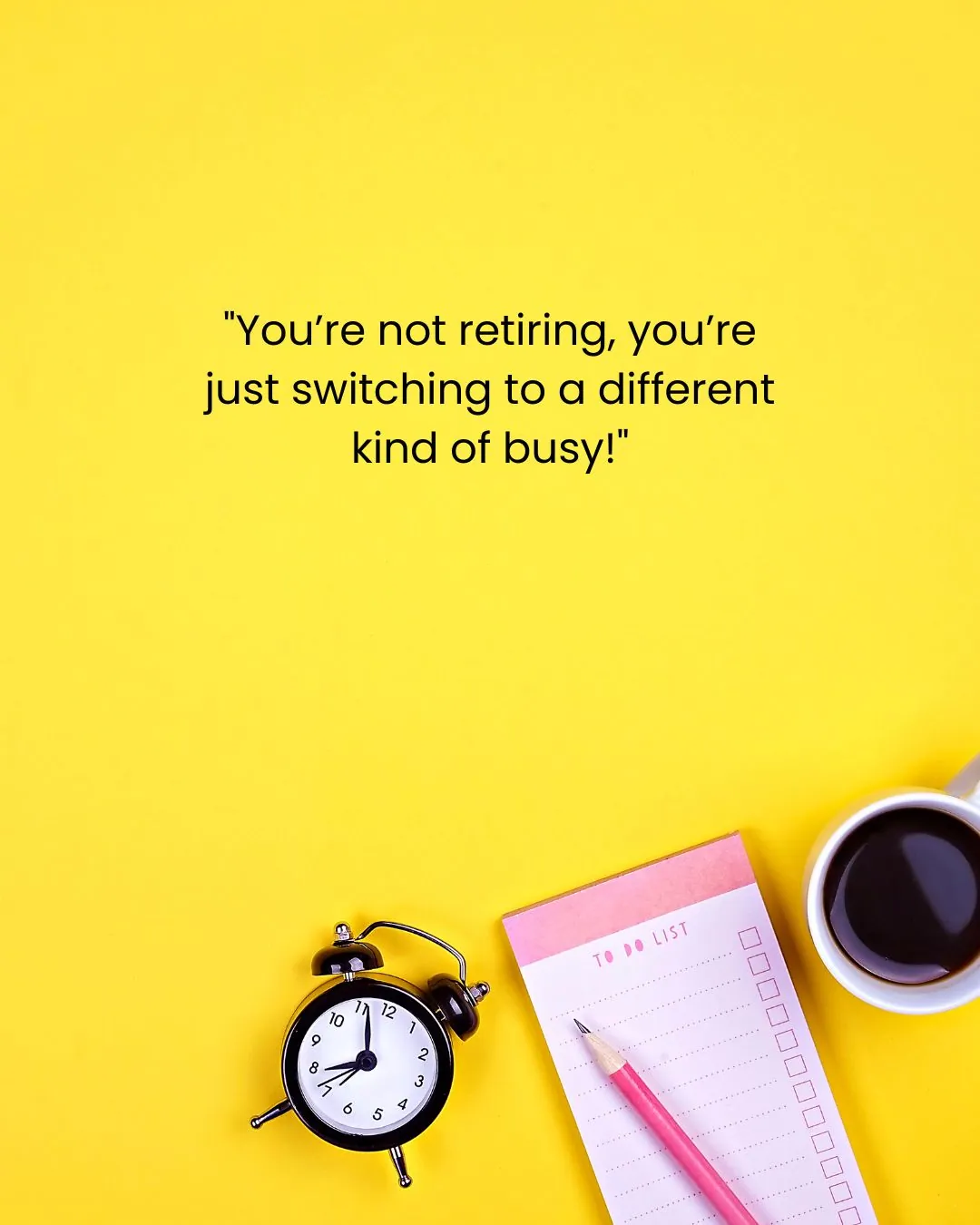 Funny Retirement Quotes For Woman 1